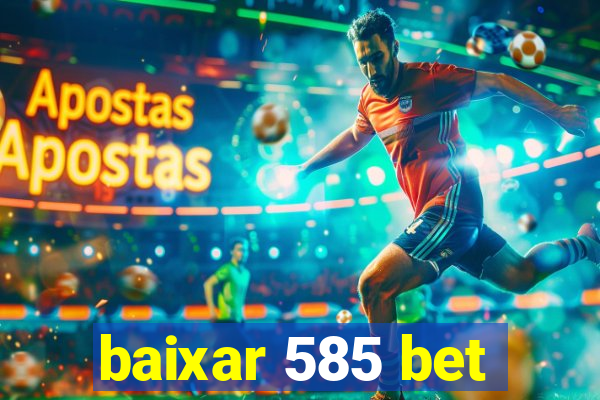 baixar 585 bet